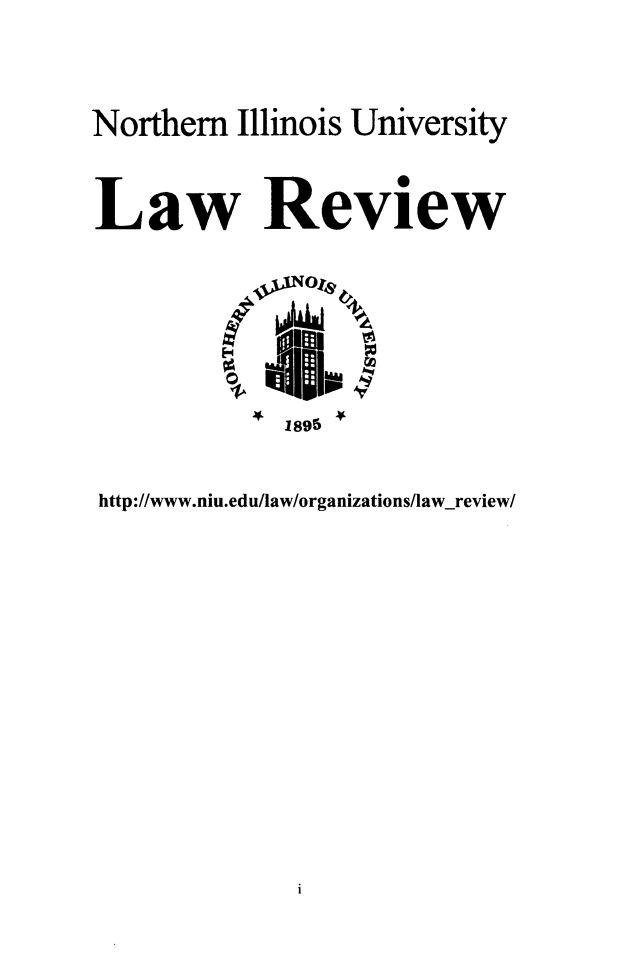 handle is hein.journals/niulr34 and id is 1 raw text is: Northem Illinois UniversityLaw Review1896http://www.niu.edu/law/organizations/lawreview/1