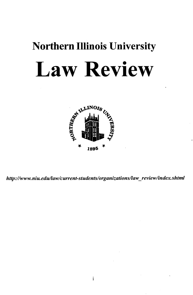 handle is hein.journals/niulr38 and id is 1 raw text is:        Northern Illinois University       Law Review                    A&                      1 895'http://www.nia. edulaw/current -students/organizations/law review/index shtmli