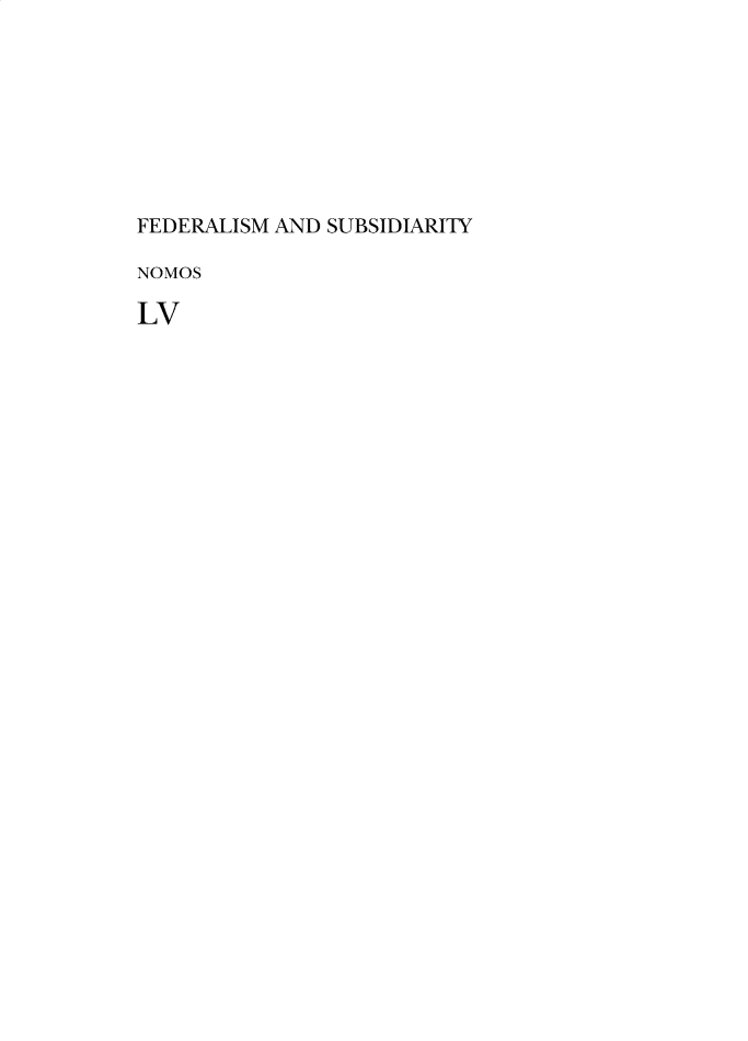 handle is hein.journals/nomos55 and id is 1 raw text is: FEDERALISM AND SUBSIDIARITYNOMOSLV