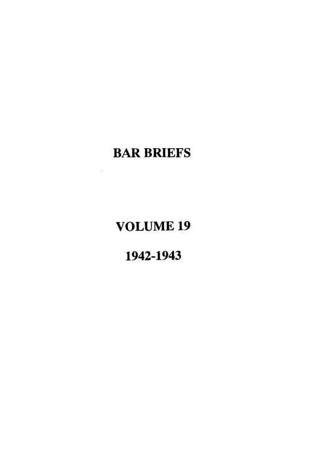 handle is hein.journals/nordak19 and id is 1 raw text is: BAR BRIEFSVOLUME 191942-1943
