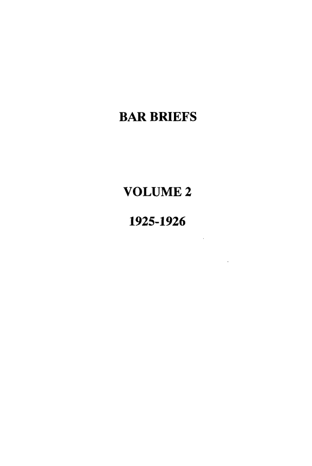 handle is hein.journals/nordak2 and id is 1 raw text is: BAR BRIEFSVOLUME 21925-1926