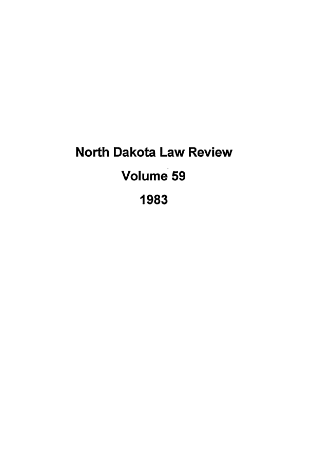 handle is hein.journals/nordak59 and id is 1 raw text is: North Dakota Law ReviewVolume 591983