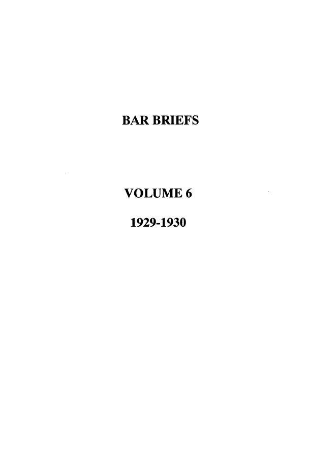 handle is hein.journals/nordak6 and id is 1 raw text is: BAR BRIEFSVOLUME 61929-1930