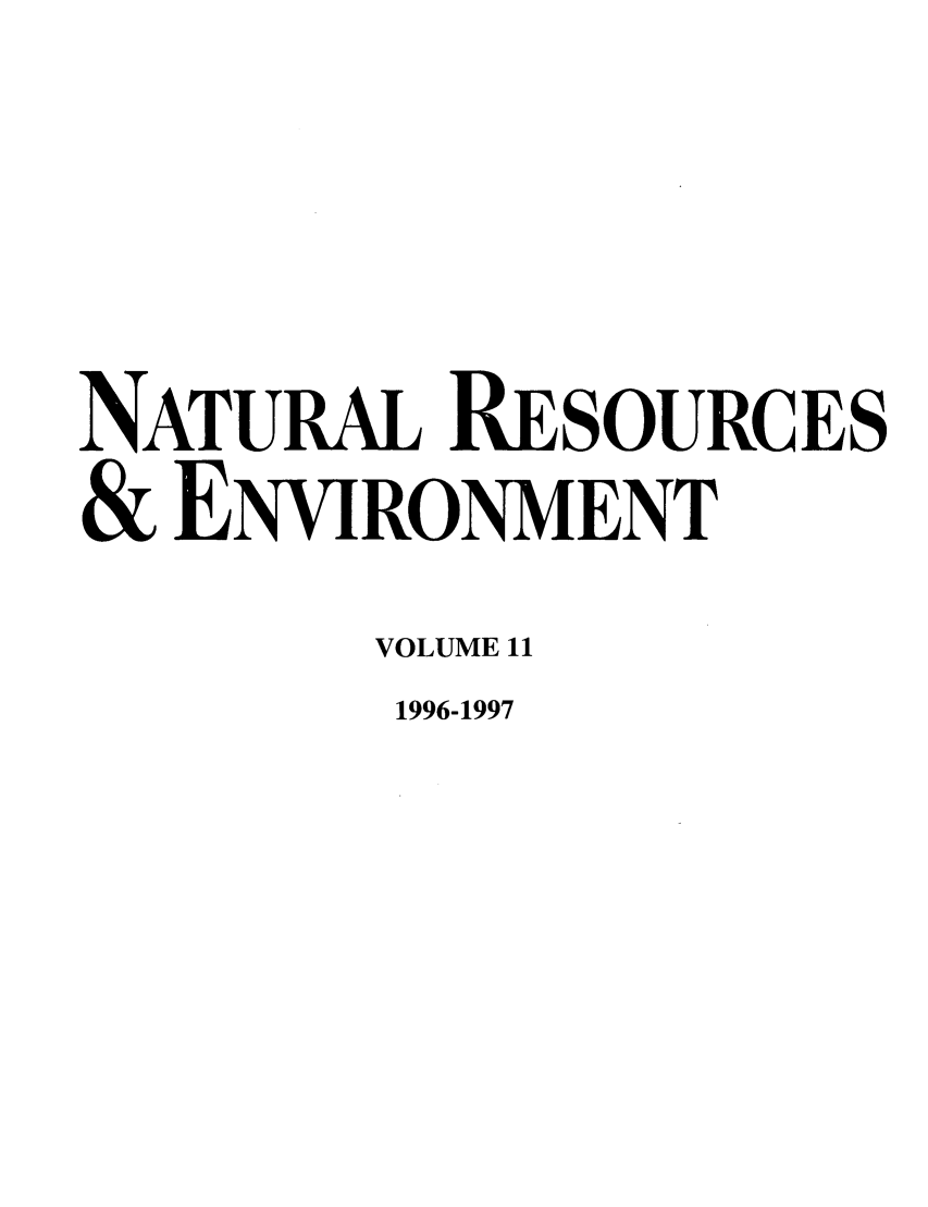 handle is hein.journals/nre11 and id is 1 raw text is: NATURAL RESOURCES& ENVIRONMENTVOLUME 111996-1997