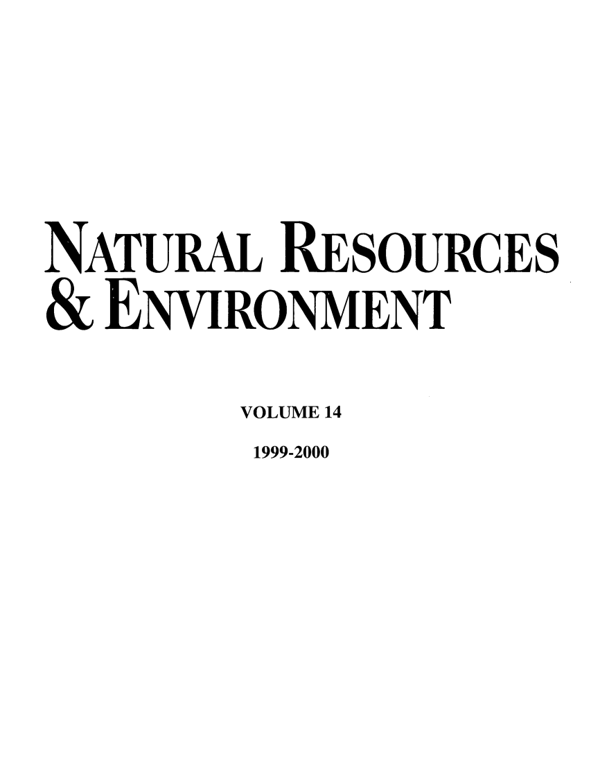 handle is hein.journals/nre14 and id is 1 raw text is: NATURAL RESOURCES& ENVIRONMENTVOLUME 141999-2000
