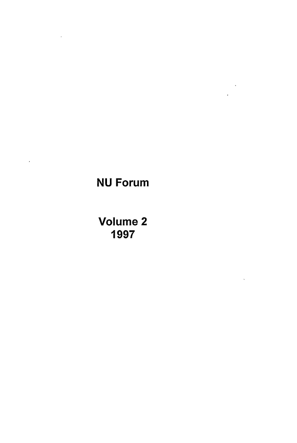 handle is hein.journals/nuf2 and id is 1 raw text is: NU Forum
Volume 2
1997


