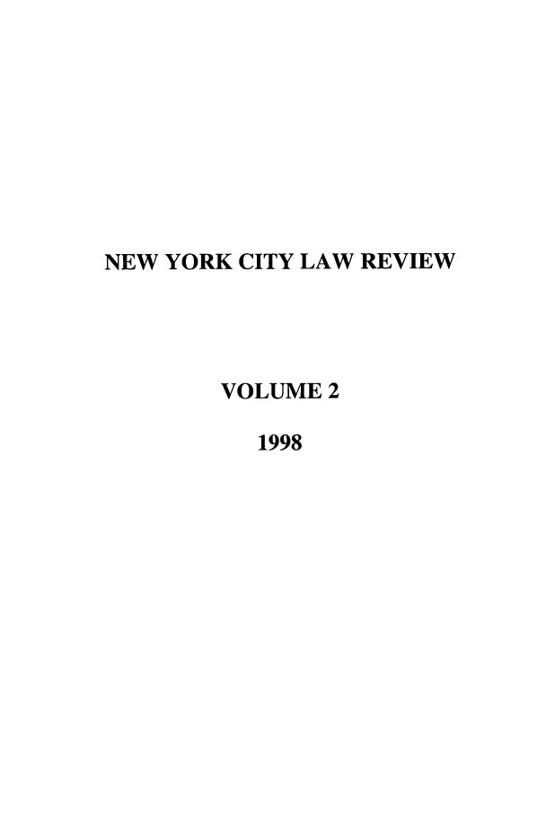 handle is hein.journals/nyclr2 and id is 1 raw text is: NEW YORK CITY LAW REVIEWVOLUME 21998