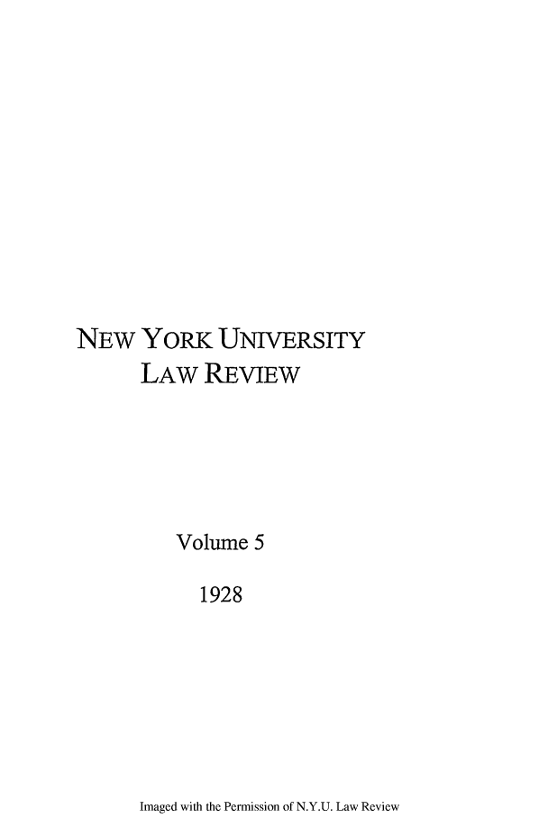 handle is hein.journals/nylr5 and id is 1 raw text is: NEw YORK UNIVERSITYLAW REVIEWVolume 51928Imaged with the Permission of N.Y.U. Law Review