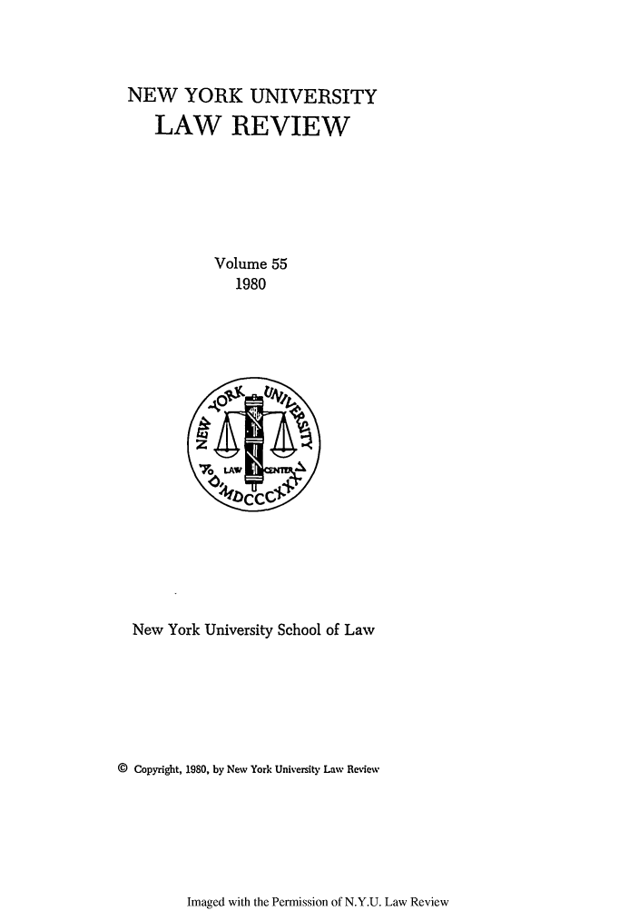 handle is hein.journals/nylr55 and id is 1 raw text is: NEW YORK UNIVERSITYLAW REVIEWVolume 551980New York University School of Law©  Copyright, 1980, by New York University Law ReviewImaged with the Permission of N.Y.U. Law Review