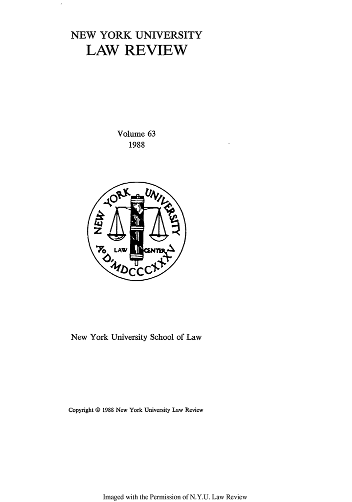 handle is hein.journals/nylr63 and id is 1 raw text is: NEW YORK UNIVERSITYLAW REVIEWVolume 631988New York University School of LawCopyright © 1988 New York University Law ReviewImaged with the Permission of N.Y.U. Law Review