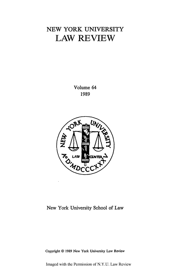 handle is hein.journals/nylr64 and id is 1 raw text is: NEW YORK UNIVERSITYLAW REVIEWVolume 641989New York University School of LawCopyright © 1989 New York University Law ReviewImaged with the Permission of N.Y.U. Law Review