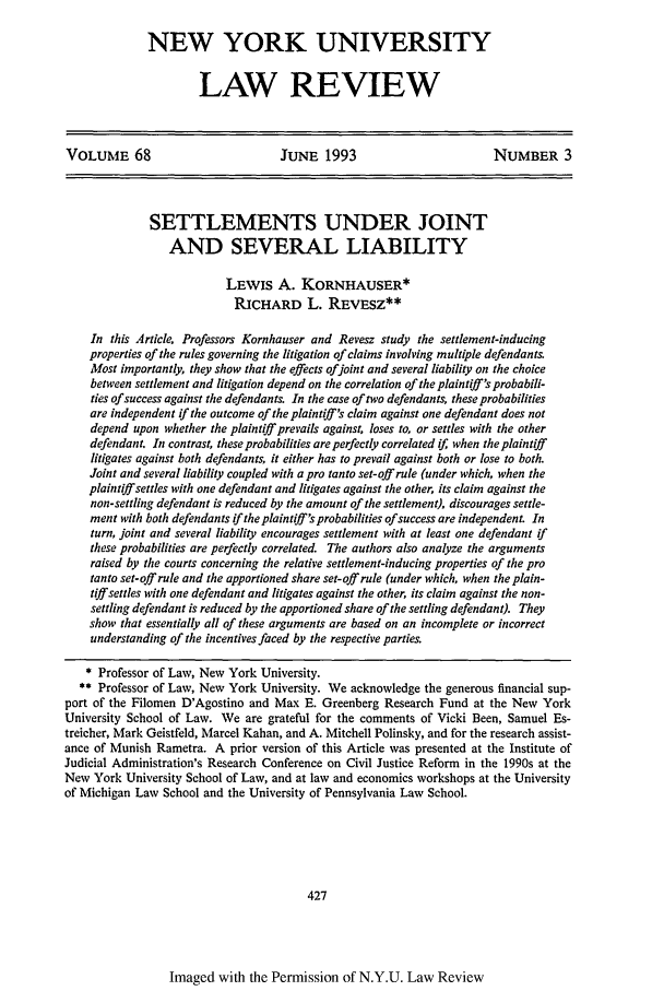 handle is hein.journals/nylr68 and id is 445 raw text is: NEW YORK UNIVERSITY
LAW REVIEW

VOLUME 68                          JUNE 1993                          NUMBER 3
SETTLEMENTS UNDER JOINT
AND SEVERAL LIABILITY
LEWIS A. KORNHAUSER*
RICHARD L. REvEsz**
In this Article, Professors Kornhauser and Revesz study the settlement-inducing
properties of the rules governing the litigation of claims involving multiple defendant&
Most importantly, they show that the effects ofjoint and several liability on the choice
between settlement and litigation depend on the correlation of the plaintiff's probabili-
ties of success against the defendants. In the case of two defendants, these probabilities
are independent if the outcome of the plaintiff s claim against one defendant does not
depend upon whether the plaintiff prevails against, loses to, or settles with the other
defendant. In contrast, these probabilities are perfectly correlated if when the plaintiff
litigates against both defendants, it either has to prevail against both or lose to both.
Joint and several liability coupled with a pro tanto set-off rule (under which, when the
plaintiff settles with one defendant and litigates against the other, its claim against the
non-settling defendant is reduced by the amount of the settlement), discourages settle-
ment with both defendants if the plaintiff's probabilities of success are independent. In
turn, joint and several liability encourages settlement with at least one defendant if
these probabilities are perfectly correlated. The authors also analyze the arguments
raised by the courts concerning the relative settlement-inducing properties of the pro
tanto set-off rule and the apportioned share set-off rule (under which, when the plain-
tiff settles with one defendant and litigates against the other, its claim against the non-
settling defendant is reduced by the apportioned share of the settling defendant). They
show that essentially all of these arguments are based on an incomplete or incorrect
understanding of the incentives faced by the respective parties.
* Professor of Law, New York University.
** Professor of Law, New York University. We acknowledge the generous financial sup-
port of the Filomen D'Agostino and Max E. Greenberg Research Fund at the New York
University School of Law. We are grateful for the comments of Vicki Been, Samuel Es-
treicher, Mark Geistfeld, Marcel Kahan, and A. Mitchell Polinsky, and for the research assist-
ance of Munish Rametra. A prior version of this Article was presented at the Institute of
Judicial Administration's Research Conference on Civil Justice Reform in the 1990s at the
New York University School of Law, and at law and economics workshops at the University
of Michigan Law School and the University of Pennsylvania Law School.
427

Imaged with the Permission of N.Y.U. Law Review



