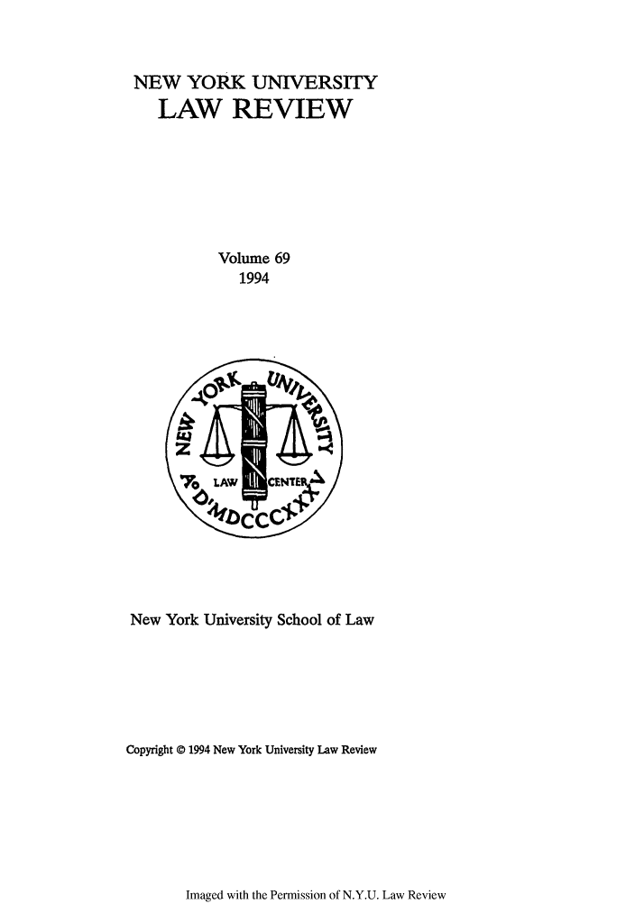 handle is hein.journals/nylr69 and id is 1 raw text is: NEW YORK UNIVERSITYLAW REVIEWVolume 691994New York University School of LawCopyright © 1994 New York University Law ReviewImaged with the Permission of N.Y.U. Law Review