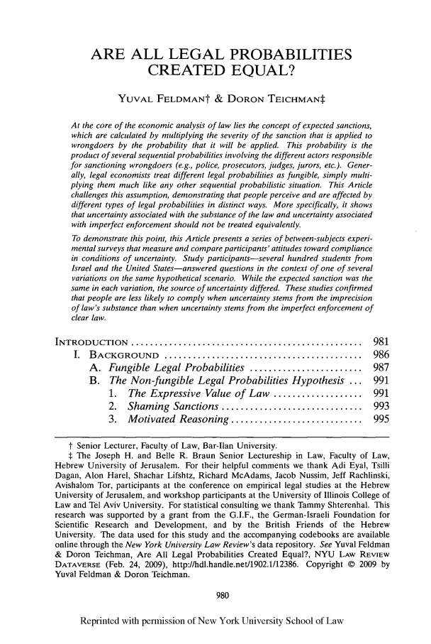 handle is hein.journals/nylr84 and id is 988 raw text is: ARE ALL LEGAL PROBABILITIES
CREATED EQUAL?
YUVAL FELDMANt & DORON TEICHMANt
At the core of the economic analysis of law lies the concept of expected sanctions,
which are calculated by multiplying the severity of the sanction that is applied to
wrongdoers by the probability that it will be applied. This probability is the
product of several sequential probabilities involving the different actors responsible
for sanctioning wrongdoers (e.g., police, prosecutors, judges, jurors, etc.). Gener-
ally, legal economists treat different legal probabilities as fungible, simply multi-
plying them much like any other sequential probabilistic situation. This Article
challenges this assumption, demonstrating that people perceive and are affected by
different types of legal probabilities in distinct ways. More specifically, it shows
that uncertainty associated with the substance of the law and uncertainty associated
with imperfect enforcement should not be treated equivalently.
To demonstrate this point, this Article presents a series of between-subjects experi-
mental surveys that measure and compare participants' attitudes toward compliance
in conditions of uncertainty. Study participants-several hundred students from
Israel and the United States-answered questions in the context of one of several
variations on the same hypothetical scenario. While the expected sanction was the
same in each variation, the source of uncertainty differed. These studies confirmed
that people are less likely to comply when uncertainty stems from the imprecision
of law's substance than when uncertainty stems from the imperfect enforcement of
clear law.
INTRODUCTION .................................................... 981
I. BACKGROUND ............................................. 986
A. Fungible Legal Probabilities ........................         987
B. The Non-fungible Legal Probabilities Hypothesis ...           991
1.  The Expressive Value of Law ...................          991
2. Shaming Sanctions ..............................          993
3. Motivated Reasoning ............................          995
t Senior Lecturer, Faculty of Law, Bar-Ilan University.
4: The Joseph H. and Belle R. Braun Senior Lectureship in Law, Faculty of Law,
Hebrew University of Jerusalem. For their helpful comments we thank Adi Eyal, Tsilli
Dagan, Alon Harel, Shachar Lifshtz, Richard McAdams, Jacob Nussim, Jeff Rachlinski,
Avishalom Tor, participants at the conference on empirical legal studies at the Hebrew
University of Jerusalem, and workshop participants at the University of Illinois College of
Law and Tel Aviv University. For statistical consulting we thank Tammy Shterenhal. This
research was supported by a grant from the G.I.F., the German-Israeli Foundation for
Scientific Research and Development, and by the British Friends of the Hebrew
University. The data used for this study and the accompanying codebooks are available
online through the New York University Law Review's data repository. See Yuval Feldman
& Doron Teichman, Are All Legal Probabilities Created Equal?, NYU LAW REVIEW
DATAVERSE (Feb. 24, 2009), http://hdl.handle.net/1902.1/12386. Copyright © 2009 by
Yuval Feldman & Doron Teichman.
980

Reprinted with permission of New York University School of Law


