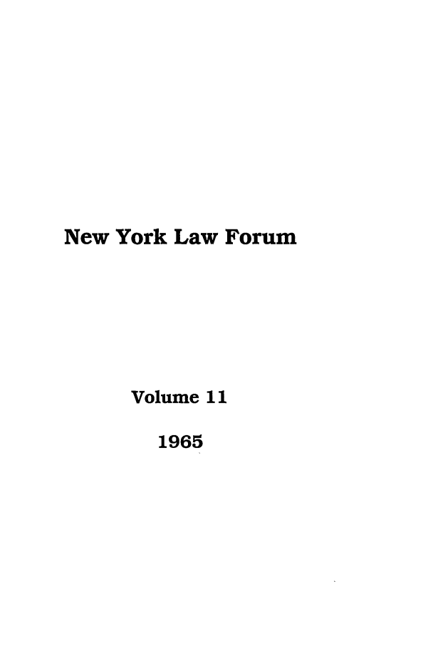 handle is hein.journals/nyls11 and id is 1 raw text is: New York Law ForumVolume 111965