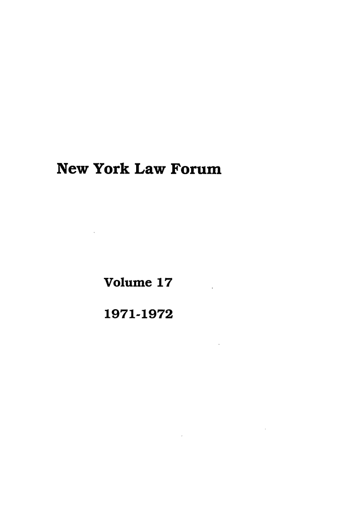 handle is hein.journals/nyls17 and id is 1 raw text is: New York Law ForumVolume 171971-1972