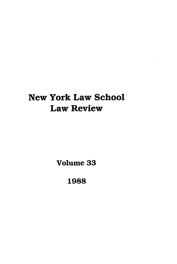 handle is hein.journals/nyls33 and id is 1 raw text is: New York Law SchoolLaw ReviewVolume 331988