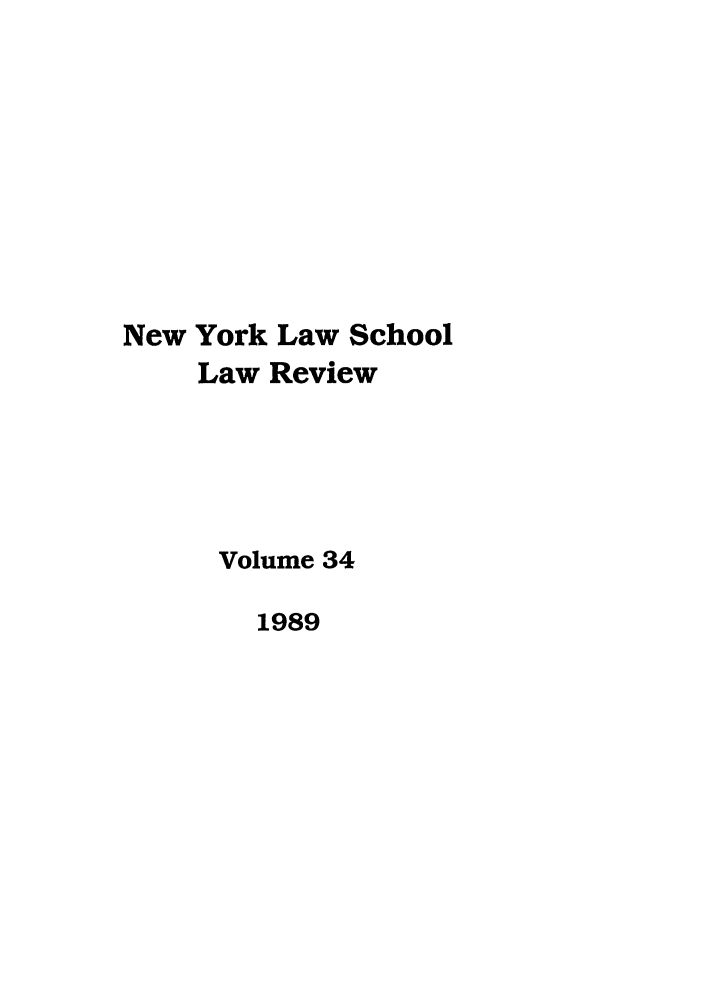 handle is hein.journals/nyls34 and id is 1 raw text is: New York Law SchoolLaw ReviewVolume 341989