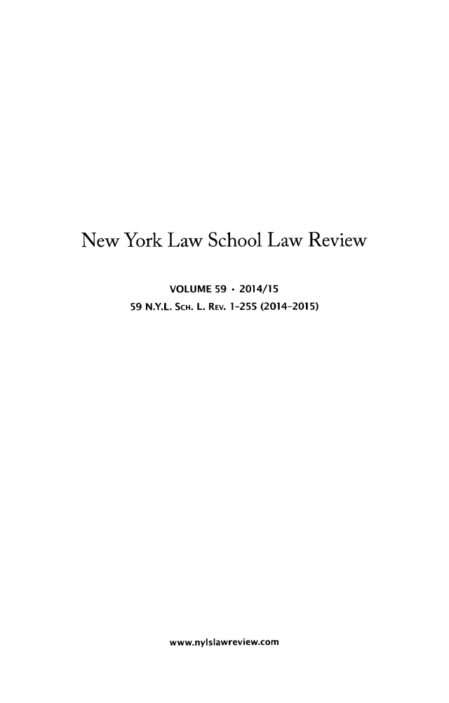 handle is hein.journals/nyls59 and id is 1 raw text is: New York Law School Law Review      VOLUME 59  2014/1559 N.Y.L. SCH. L. REV. 1-255 (2014-2015)www.nylslawreview.com