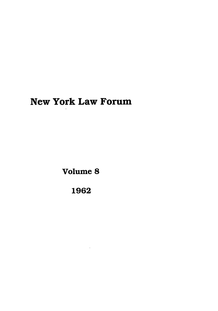 handle is hein.journals/nyls8 and id is 1 raw text is: New York Law ForumVolume 81962