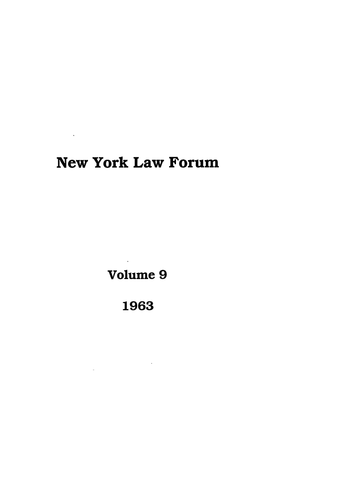 handle is hein.journals/nyls9 and id is 1 raw text is: New York Law ForumVolume 91963