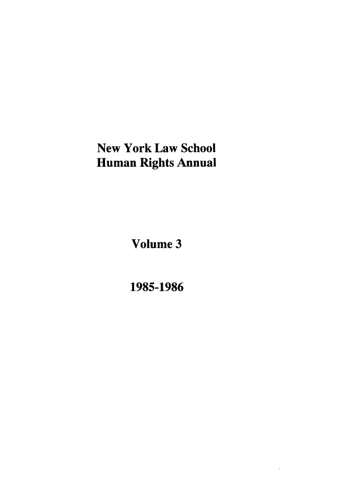handle is hein.journals/nylshr3 and id is 1 raw text is: New York Law SchoolHuman Rights AnnualVolume 31985-1986