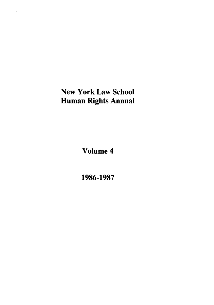handle is hein.journals/nylshr4 and id is 1 raw text is: New York Law SchoolHuman Rights AnnualVolume 41986-1987
