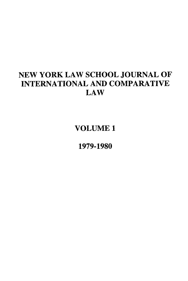 handle is hein.journals/nylsintcom1 and id is 1 raw text is: NEW YORK LAW SCHOOL JOURNAL OFINTERNATIONAL AND COMPARATIVELAWVOLUME 11979-1980