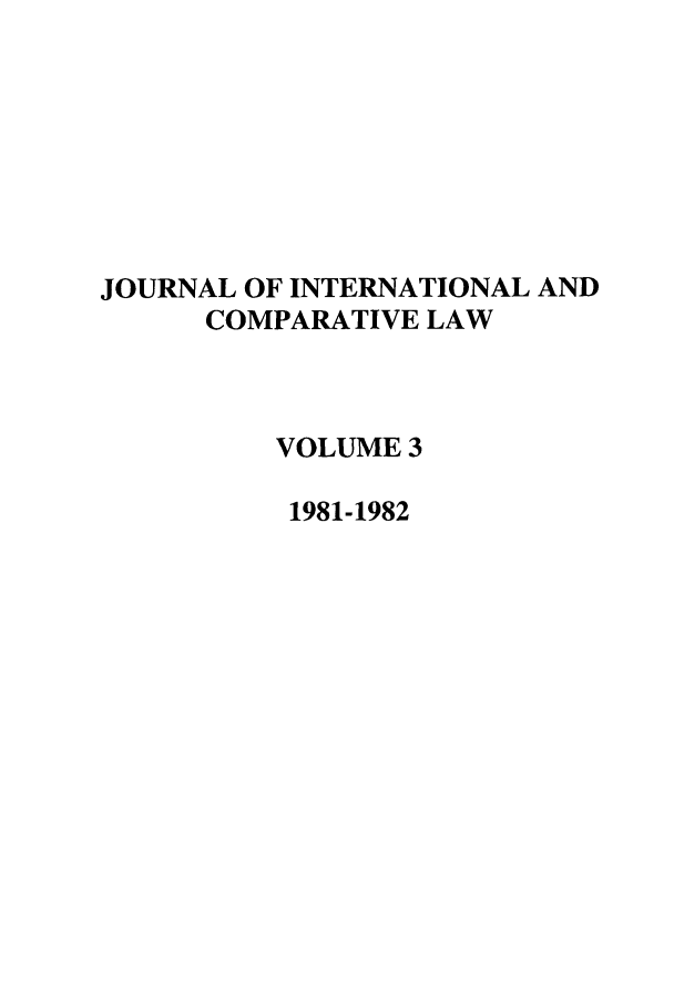 handle is hein.journals/nylsintcom3 and id is 1 raw text is: JOURNAL OF INTERNATIONAL ANDCOMPARATIVE LAWVOLUME 31981-1982