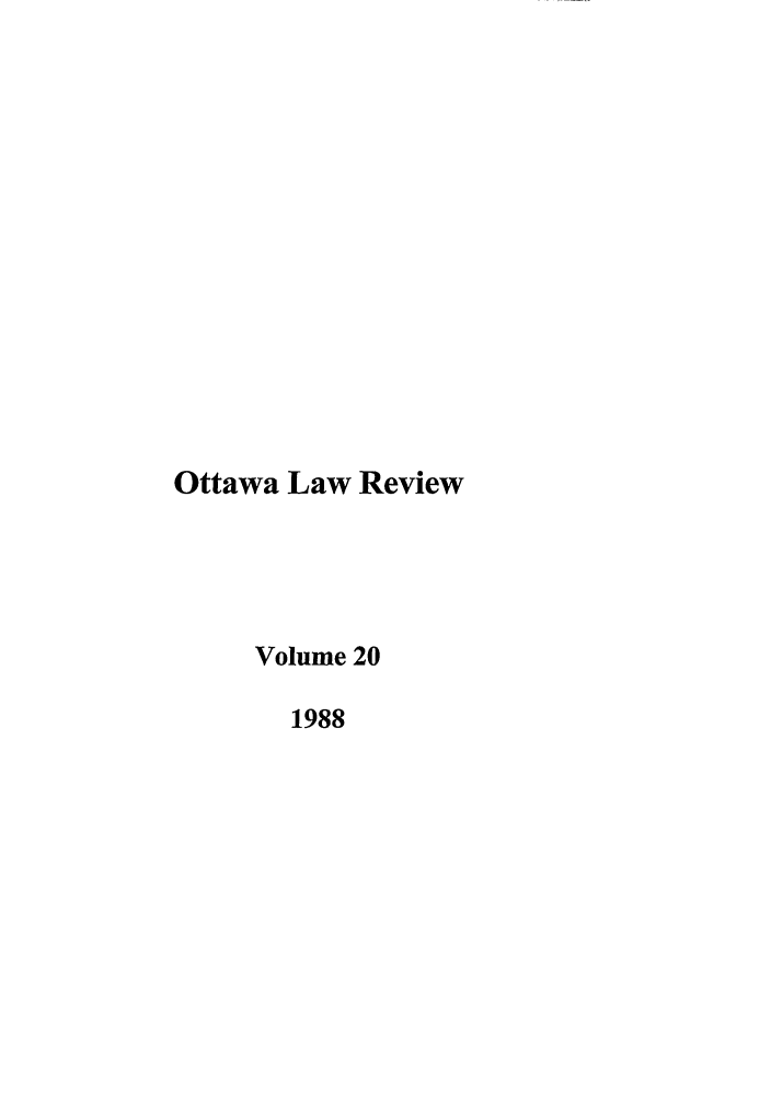 handle is hein.journals/ottlr20 and id is 1 raw text is: Ottawa Law Review
Volume 20
1988


