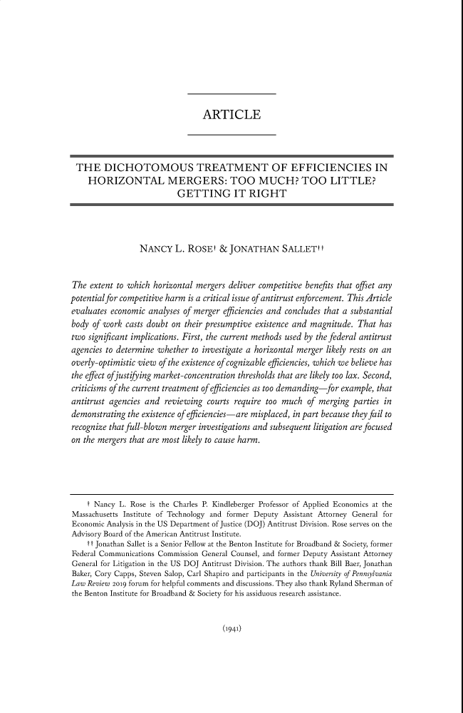 handle is hein.journals/pnlr168 and id is 1969 raw text is: ARTICLE

THE DICHOTOMOUS TREATMENT OF EFFICIENCIES IN
HORIZONTAL MERGERS: TOO MUCH? TOO LITTLE?
GETTING IT RIGHT
NANCY L. ROSEt & JONATHAN SALLETtt
The extent to which horizontal mergers deliver competitive benefits that offset any
potentialfor competitive harm is a critical issue of antitrust enforcement. This Article
evaluates economic analyses of merger efficiencies and concludes that a substantial
body of work casts doubt on their presumptive existence and magnitude. That has
two significant implications. First, the current methods used by the federal antitrust
agencies to determine whether to investigate a horizontal merger likely rests on an
overly-optimistic view of the existence of cognizable efficiencies, which we believe has
the effect ofjustifying market-concentration thresholds that are likely too lax. Second,
criticisms of the current treatment of efficiencies as too demanding-for example, that
antitrust agencies and reviewing courts require too much of merging parties in
demonstrating the existence of efficiencies-are misplaced, in part because they fail to
recognize that full-blown merger investigations and subsequent litigation are focused
on the mergers that are most likely to cause harm.
t Nancy L. Rose is the Charles P. Kindleberger Professor of Applied Economics at the
Massachusetts Institute of Technology and former Deputy Assistant Attorney General for
Economic Analysis in the US Department of Justice (DOJ) Antitrust Division. Rose serves on the
Advisory Board of the American Antitrust Institute.
tt Jonathan Sallet is a Senior Fellow at the Benton Institute for Broadband & Society, former
Federal Communications Commission General Counsel, and former Deputy Assistant Attorney
General for Litigation in the US DOJ Antitrust Division. The authors thank Bill Baer, Jonathan
Baker, Cory Capps, Steven Salop, Carl Shapiro and participants in the University of Pennsylvania
Law Review 2019 forum for helpful comments and discussions. They also thank Ryland Sherman of
the Benton Institute for Broadband & Society for his assiduous research assistance.

(1941)


