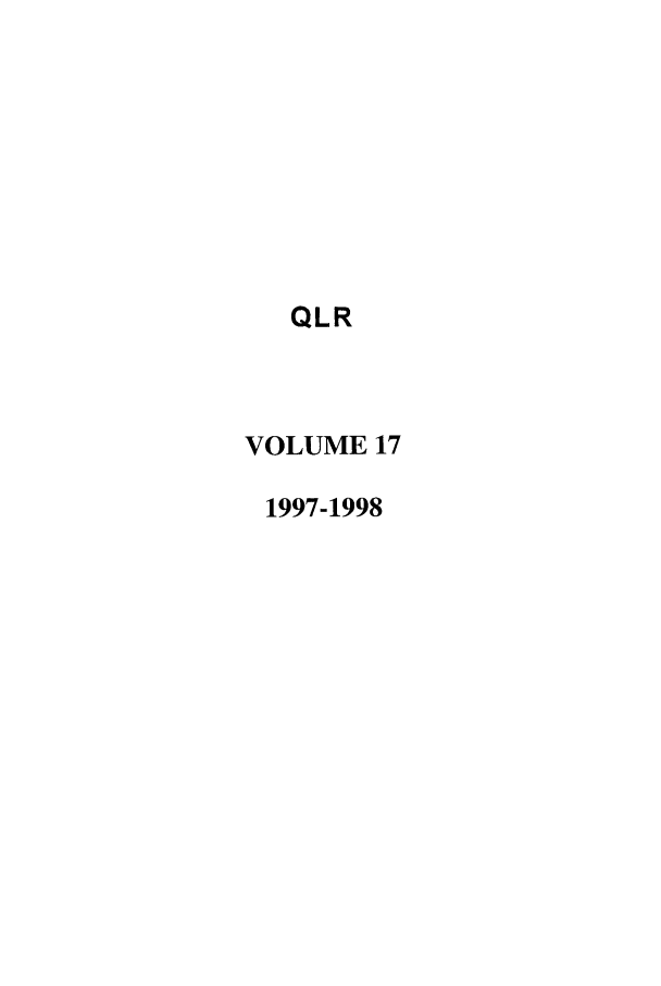 handle is hein.journals/qlr17 and id is 1 raw text is: QLR
VOLUME 17
1997-1998


