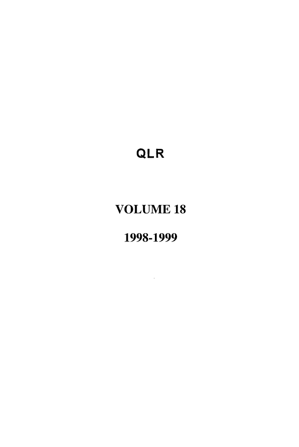 handle is hein.journals/qlr18 and id is 1 raw text is: QLR
VOLUME 18
1998-1999


