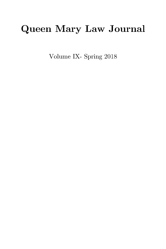 handle is hein.journals/qmlj9 and id is 1 raw text is: 

Queen  Mary   Law  Journal


      Volume IX- Spring 2018


