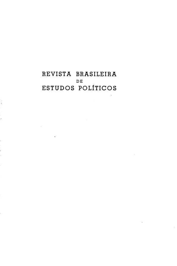 handle is hein.journals/rbep28 and id is 1 raw text is: 









REVISTA


BRASILEIRA


ESTUDOS POLITICOS



