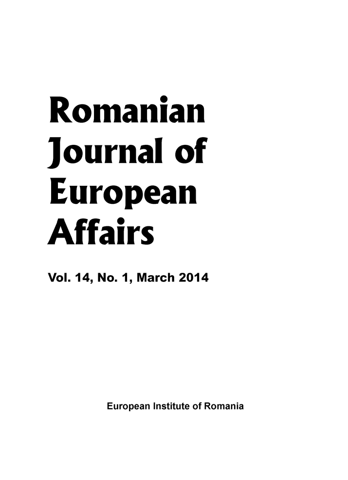 handle is hein.journals/rojaeuf14 and id is 1 raw text is: Romanian
Journal of
European
Affairs
Vol. 14, No. 1, March 2014

European Institute of Romania


