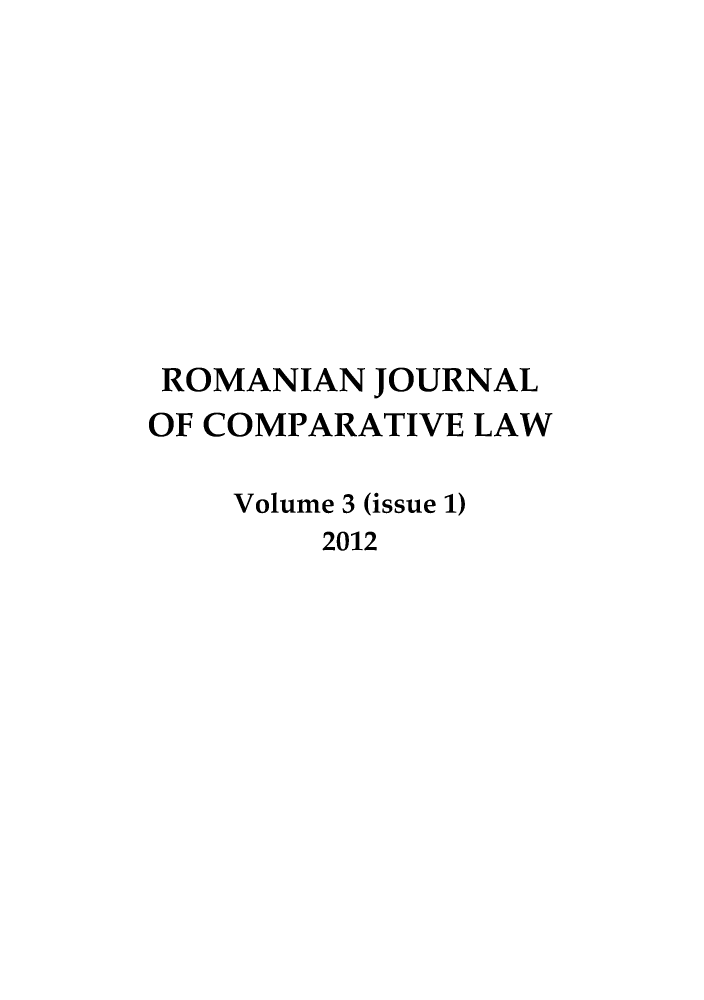 handle is hein.journals/romajcl3 and id is 1 raw text is: ROMANIAN JOURNAL
OF COMPARATIVE LAW
Volume 3 (issue 1)
2012


