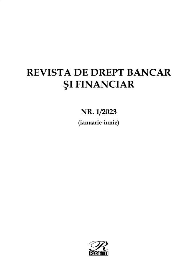 handle is hein.journals/rvaddt2023 and id is 1 raw text is: 






REVISTA  DE DREPT  BANCAR
       5I FINANCIAR


          NR.1/2023
          (ianuarie-iunie)


