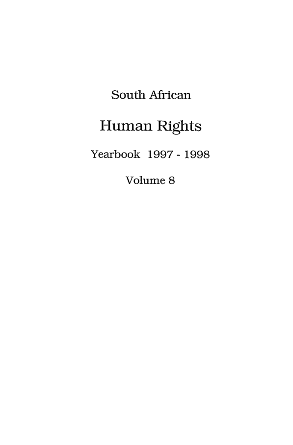 handle is hein.journals/sary8 and id is 1 raw text is: South African
Human Rights
Yearbook 1997 - 1998
Volume 8


