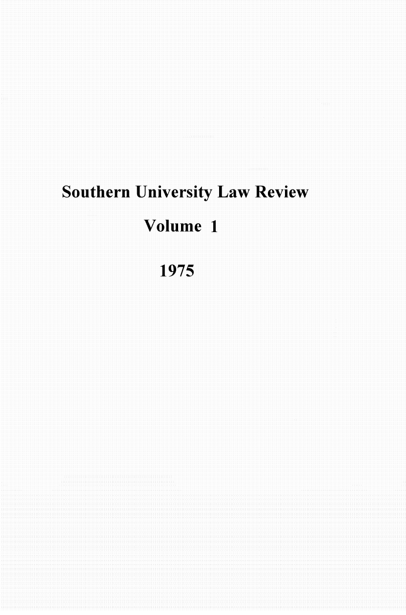 handle is hein.journals/soulr1 and id is 1 raw text is: Southern University

Law Review

Volume

1975


