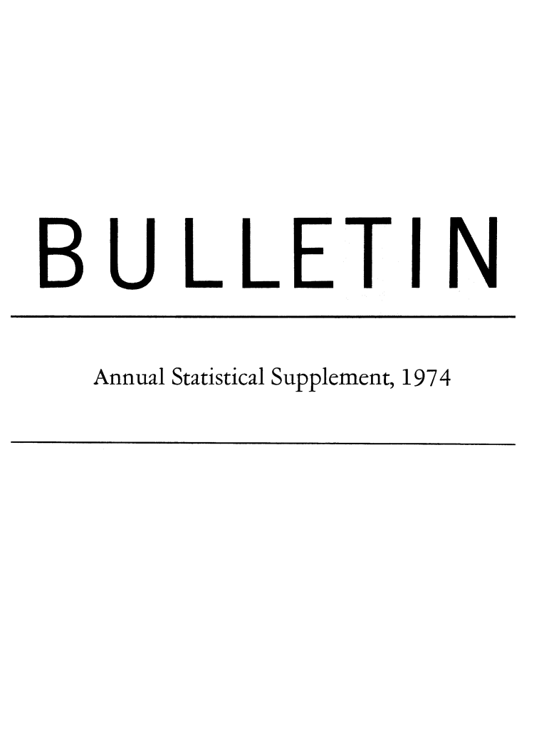 handle is hein.journals/ssbuls1974 and id is 1 raw text is: BULLETINAnnual Statistical Supplement, 1974