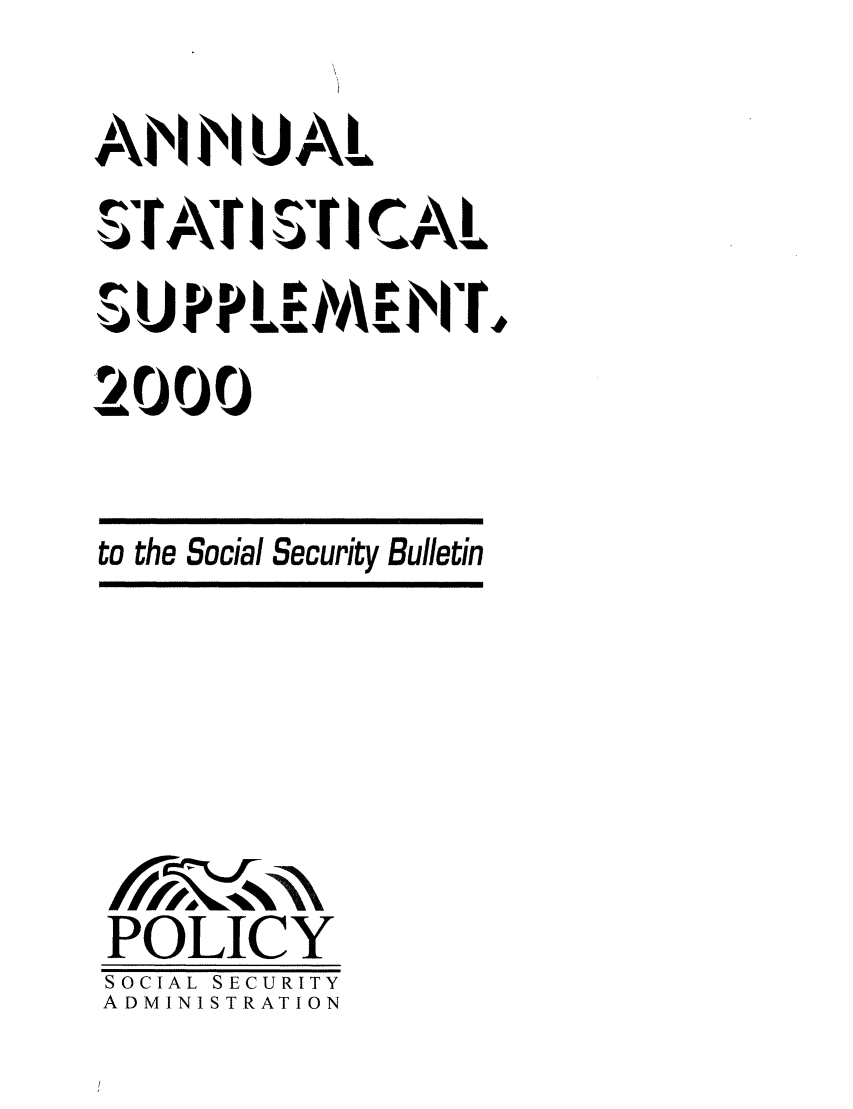 handle is hein.journals/ssbuls2000 and id is 1 raw text is: A   IST IIUALzU PPL ME I'1 1=6000to the Social Security BulletinPOLICYSOCIAL SECURITYADMIN IST RATION