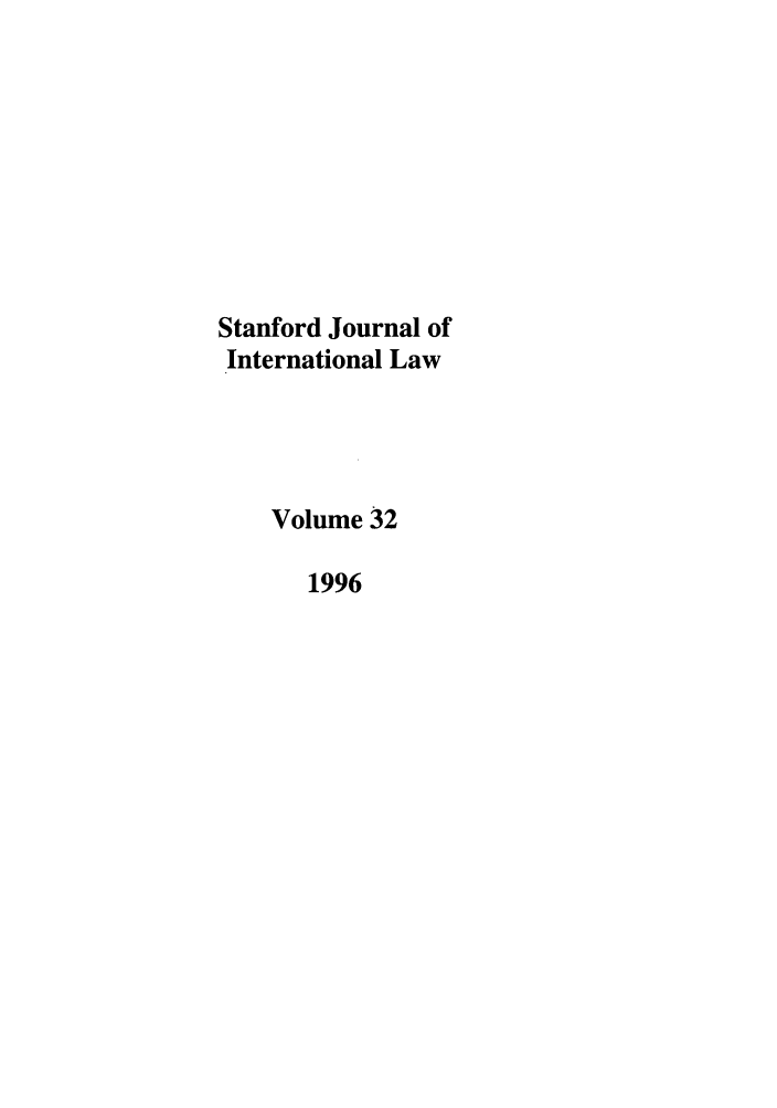 handle is hein.journals/stanit32 and id is 1 raw text is: Stanford Journal of
International Law
Volume 32
1996


