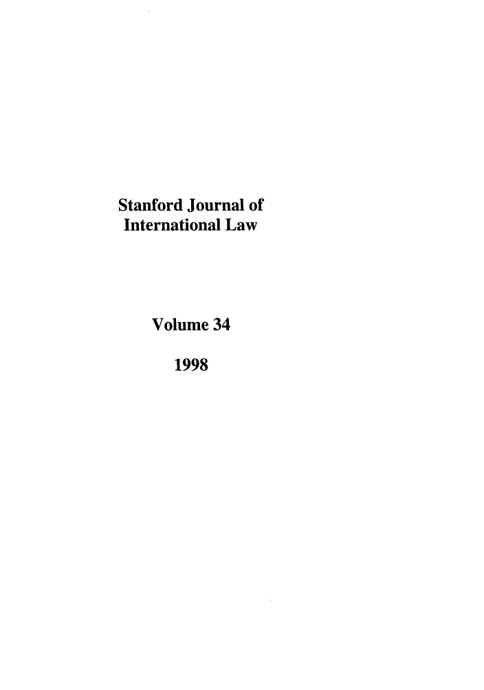 handle is hein.journals/stanit34 and id is 1 raw text is: Stanford Journal of
International Law
Volume 34
1998


