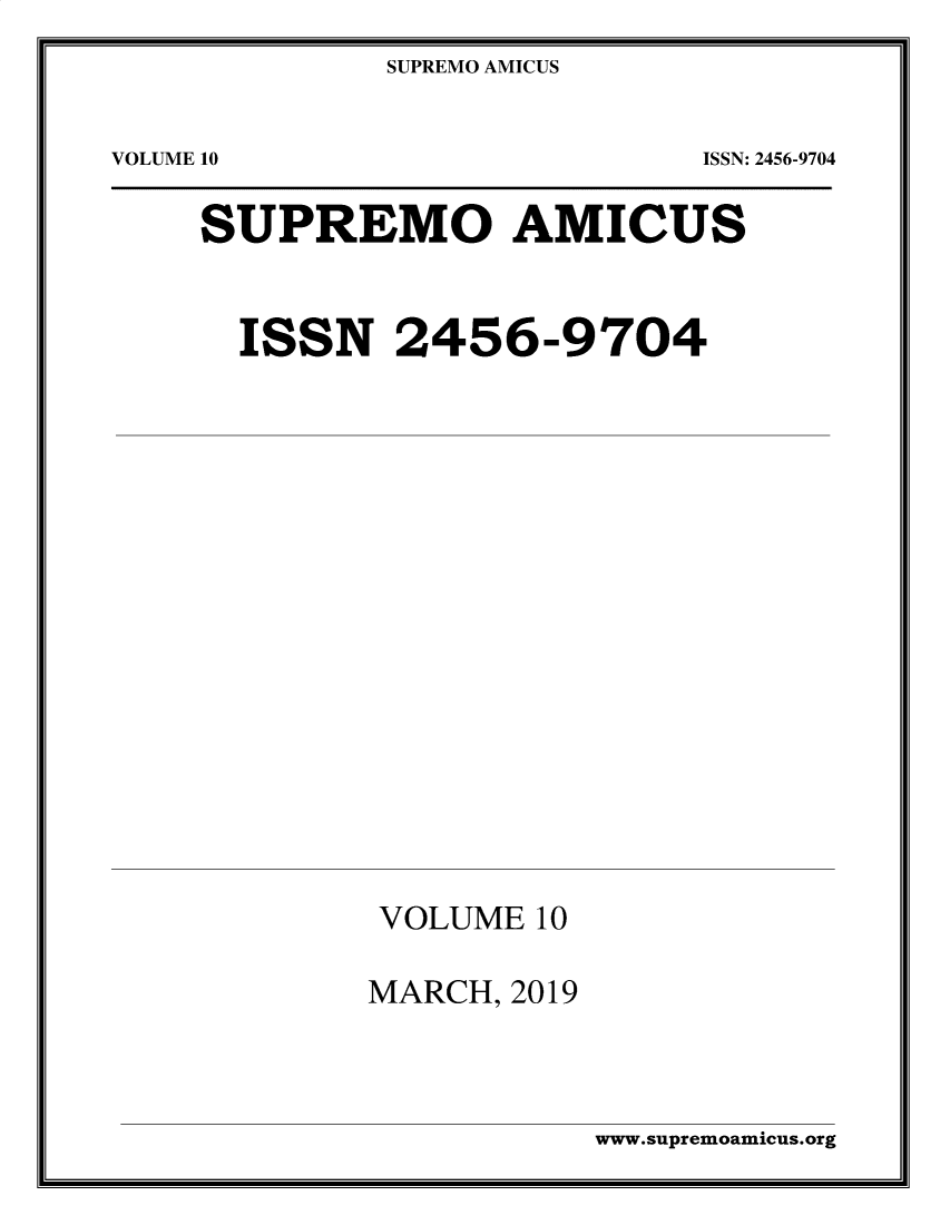 handle is hein.journals/supami10 and id is 1 raw text is: SUPREMO AMICUSVOLUME 10ISSN: 2456-9704SUPREMO AMICUSISSN 2456-9704VOLUME 10MARCH, 2019www.supremoamicus.org