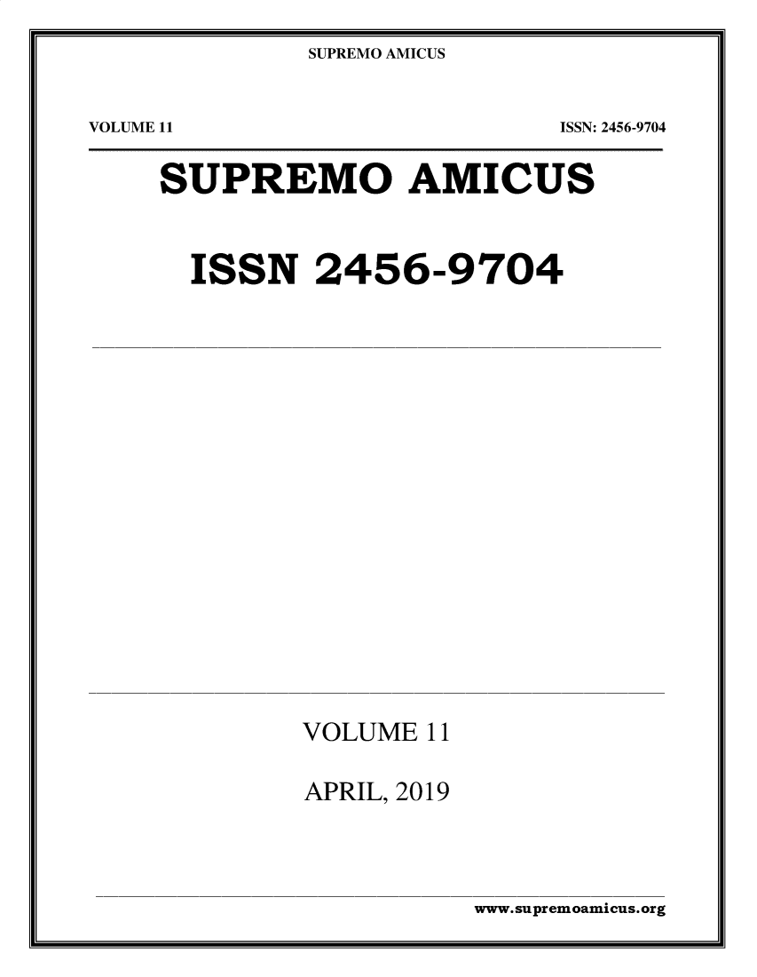 handle is hein.journals/supami11 and id is 1 raw text is: SUPREMO AMICUSVOLUME 11ISSN: 2456-9704SUPREMO AMICUSISSN 2456-9704VOLUME 11APRIL, 2019www.supremoamicus.org