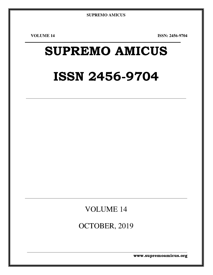 handle is hein.journals/supami14 and id is 1 raw text is: SUPREMO AMICUSVOLUME 14ISSN: 2456-9704SUPREMO AMICUSISSN 2456-9704VOLUME 14OCTOBER, 2019www.supremoamicus.org