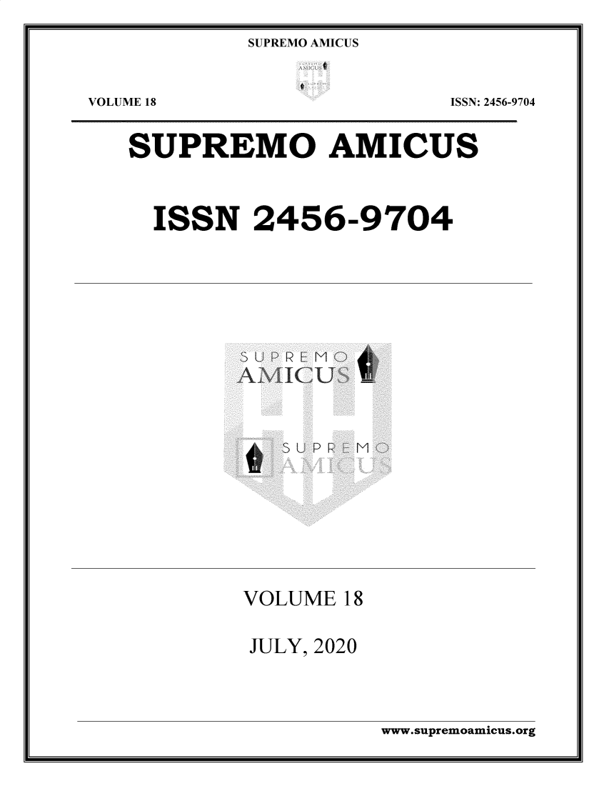 handle is hein.journals/supami18 and id is 1 raw text is: SUPREMO AMICUSfVOLUME 18ISSN: 2456-9704SUPREMO AMICUSISSN 2456-9704VOLUME 18JULY, 2020www.supremoamicus.org