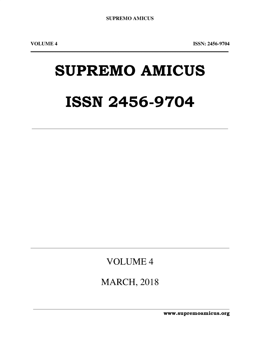 handle is hein.journals/supami4 and id is 1 raw text is: SUPREMO AMICUSVOLUME 4ISSN: 2456-9704SUPREMO AMICUSISSN 2456-9704VOLUME 4MARCH, 2018www.supremoamicus.org