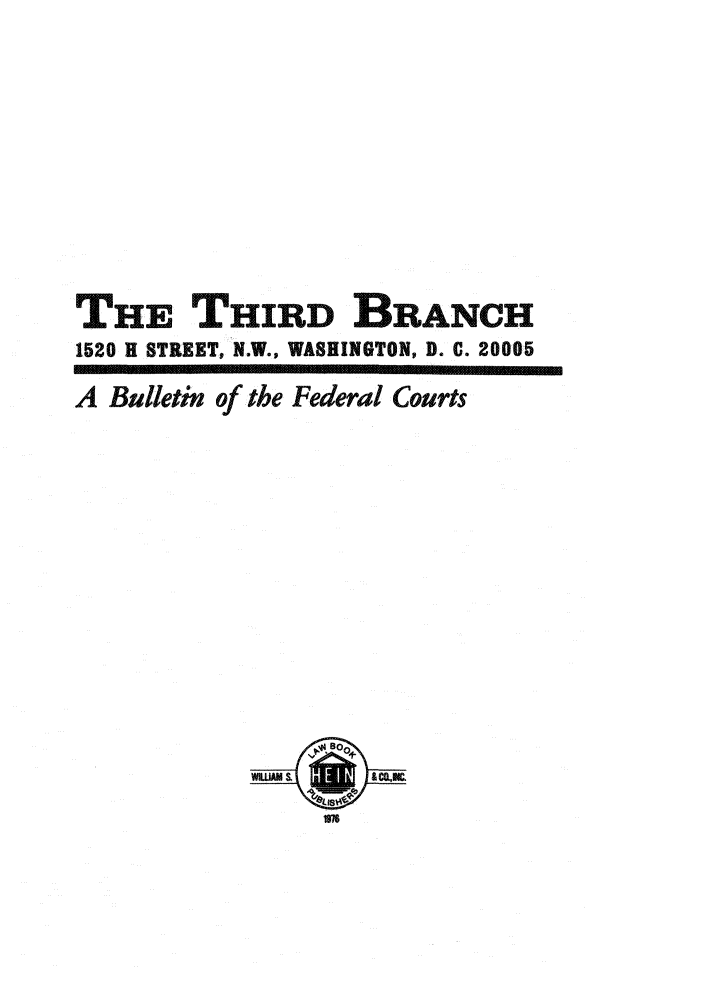 handle is hein.journals/thirdbran1 and id is 1 raw text is: THE THIRD BRANCH1520 H STREET, N.W., WASHINGTON, D. C. 20005A Bulletin of the Federal Courts'II.B00:wWIUA0   &ChIC
